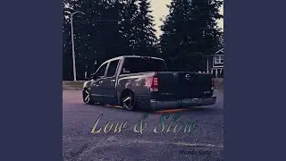 Low and Slow
