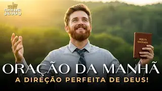 Voc&ecirc; Pediu Dire&ccedil;&atilde;o? Deus Vai Responder! Ora&ccedil;&atilde;o Poderosa da Manh&atilde; Para Entregar Seus Planos a Deus