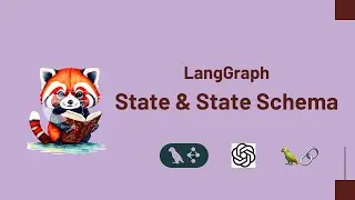 Deep Dive into LangGraph &ndash; State & State Schema