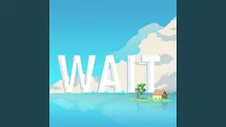 Wait
