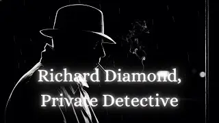 Richard Diamond, Private Detective A Private Eye Meets Trouble  Classic Radio Drama