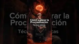 C&oacute;mo dejar de procrastinar usando filosof&iacute;a estoica #estoicismo #procrastinaci&oacute;n #h&aacute;bitos #estoico