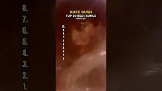 KATE BUSH TOP 30 BEST SONGS (PART 3/3). #katebush #top10 #music #popular #list
