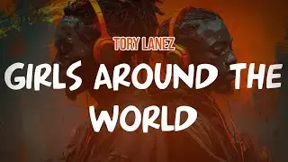 Tory Lanez - Girls Around The World (Lost Tapes 2016) (Lyric Video)