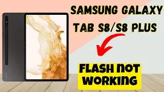 Samsung Galaxy Tab S8/S8 Plus Flash Not working | fix flash light problem || Solve flash light issue