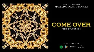 Come Over - Pino G, Just Hush [Lyric Video]