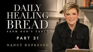 736 | Daily Healing Bread, Part 31