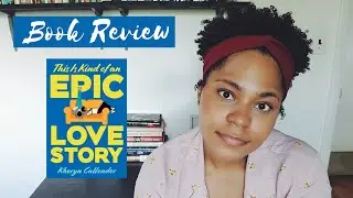 This is Kind of an Epic Love Story | Kacen Callender | Book Review (Formerly Kheryn Callender)