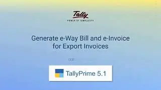 Generate e-Way Bill and e-Invoice for Export Invoices (Hindi) | Release 5.1 | TallyHelp