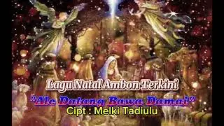 Lagu Natal Ambon Terkini || Ale Datang Bawa Damai
