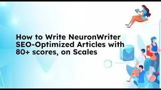 NeuronWriter Workflow on Scales  - How to Write 50 NeuronWriter SEO-Optimized Articles with 80+