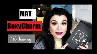 BOXYCHARM UNBOXING | MAY 2017