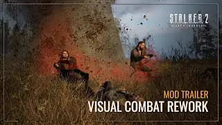 S.T.A.L.K.E.R. 2 &mdash; Visual Combat Rework Mod Trailer