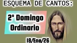 Esquema cantos completos II Domingo ordinario ciclo A día 18 de Enero de 2026 