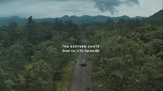 Presenting &lsquo;The Eastern Ghats&rsquo; #ShotOnX70Series ft. Rakesh Pulapa