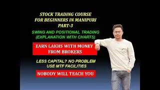 Stock Trading Course Part-3 In Manipuri/ Earn Lakhs With Money From Brokers/ MTF Facilities