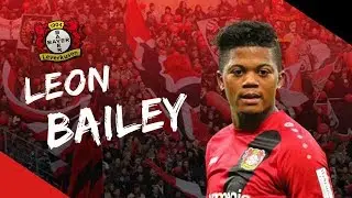 LEON BAILEY - JAMAICAN RISING STAR (SKILLS AND GOALS) - 2018