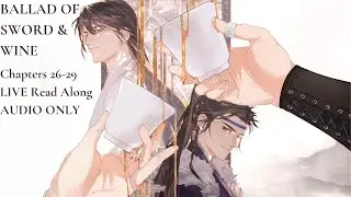 Ballad of Sword & Wine Vol. 1 LIVE Read Along, Chapters 26-29 || 将进酒 by Tang Jiu Qing