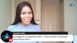 Jet-Magazine Competition 2021 | Flora Chacha, Final Stage Vote-Please Vote !