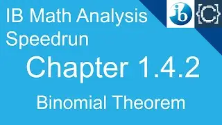 Chapter 1.4.2 | Binomial Theorem | CodingBytes IB Math Analysis Speedrun