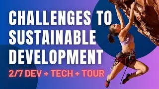 Challenges to Sustainable Development including Climate Change | 2/7 Series: Devel + Tech + Travel