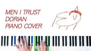 Men I Trust - Dorian [Piano Cover]