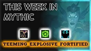 Teeming/Explosive/Fortified - This Week in Mythic + !