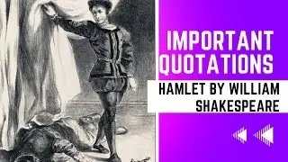 Hamlet by William Shakespeare|| Most Important Quotations||English Literature for all teaching exams