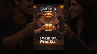 I WISH YOU WERE BEER &bull; Savannah Rayne &bull; The SMOOCH Experience #beersong #beer #shorts