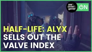 Valve Index VR Sold Out After Half-Life Alyx Reveal + Beat Saber Studio Acquired