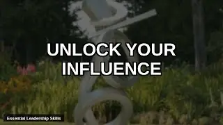 Unlock Influence: 7 Proven Leadership Strategies for Senior Executives