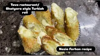 Tava restaurant/ bhatyara style Turkish roll . Nazia Farhan recipe 