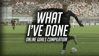 Fifa 16 - 'What I've done' Online Mini Goals Compilation
