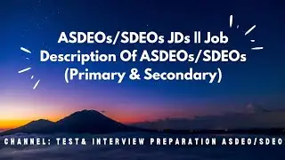ASDEOs/SDEOs JDs || Job Description Of ASDEOs/SDEOs (Primary & Secondary)