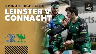3 Minute Highlights: Leinster v Connacht | Round 10 | Guinness PRO 14 2020/21