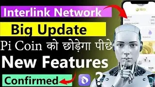 Interlink Network vs Pi Network: नया अपडेट आया! ITLG Mining, New Features & Listing Near? 😱