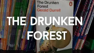 Gerald Durrell - 'The Drunken Forest'