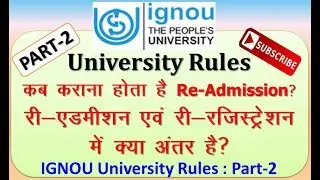 IGNOU UNIVERSITY RULES : PART-2 About Re-admission processes.
