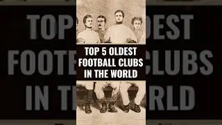 Top 5 Oldest Football Clubs in the World #football #top5 #soccer