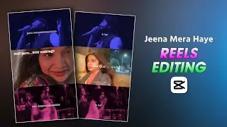 Jeena Mera Haye Song Reels Editing | Mai Karu Intezaar Tera Reels Capcut Template | Viral Editing