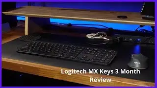 Logitech MX Keys Bluetooth Keyboard 3 Month Review