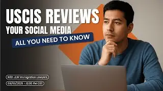 How USCIS Reviews Your Social Media: What You Need to Know Before Applying