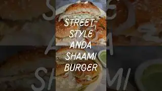 Street-Style Burgers| Anda Shami| YummyFlavors #streetfood #andashamiburger #ytshorts #fypシ゚viral