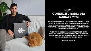 GUY J (Israel) @ Connected Radio 052 January 2024