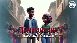 Tumerudiana by Vic West, Fathermoh  & Ssaru (Official Audio)
