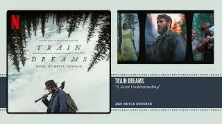 🎬 Train Dreams (2025) &ndash; A Faint Understanding &middot; Bryce Dessner