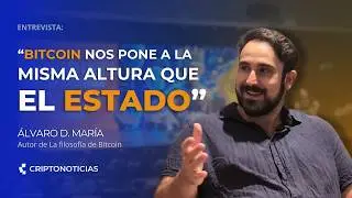 &iquest;Por qu&eacute; Bitcoin est&aacute; cambiando la pol&iacute;tica? | Entrevista a &Aacute;lvaro D. Mar&iacute;a | CriptoNoticias
