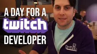 A Day in Life Of A Twitch Developer