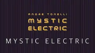 Andre Tonelli - Mystic Electric