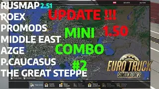 Mini Combo #2 UPDATE !!! ETS2 1.50 - PROMODS TGS  MIDDLE EAST RUSMAP ROEX AZGE PROJECT CAUCASUS
